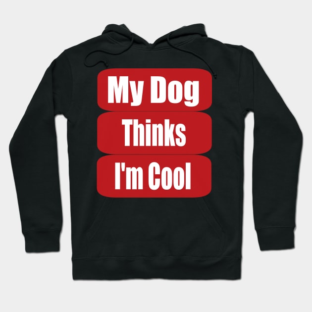 my dog thinks Hoodie by TOPTshirt